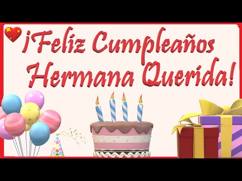 ¡Feliz Cumpleaños Hermana QUERIDA! 💖🎉 Felicitación de CUMPLEAÑOS para una HERMANA muy querida 🎁🎂