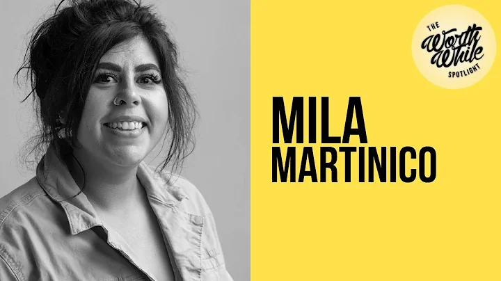 The WorthWhile Spotlight #11 ft. Mila Martinico
