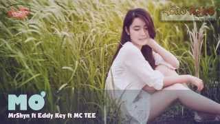 MƠ - Mr.Shyn Ft. Eddy Key, Mc Tee [Video Lyric Official HD]