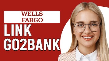 How To Link Go2Bank With Wells Fargo (How Do I Link Go2Bank With Wells Fargo)