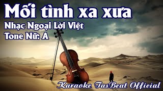 Video thumbnail of "Karaoke Mối Tình Xa Xưa Tone Nữ | TAS BEAT"