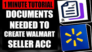 What Documents Do I Need To Create Walmart Seller Account (Step by Step Guide – Full Tutorial)