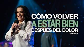 Cómo volver a estar bien después del dolor - Ana Olondo