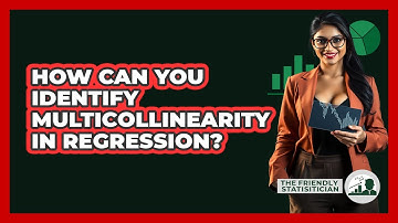 How Can You Identify Multicollinearity In Regression? - The Friendly Statistician
