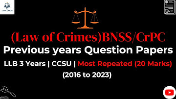 CrPC/BNSS 20 Marks Previous Year Questions | CCSU LLB | Detailed PYQs 2016–2023 Explained.