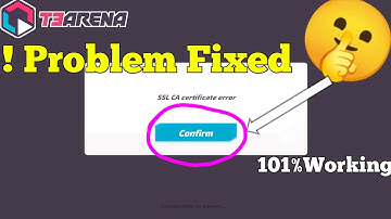 T3 Arena New Update Not Opening-SSL CA cartificate error Problem Fixed