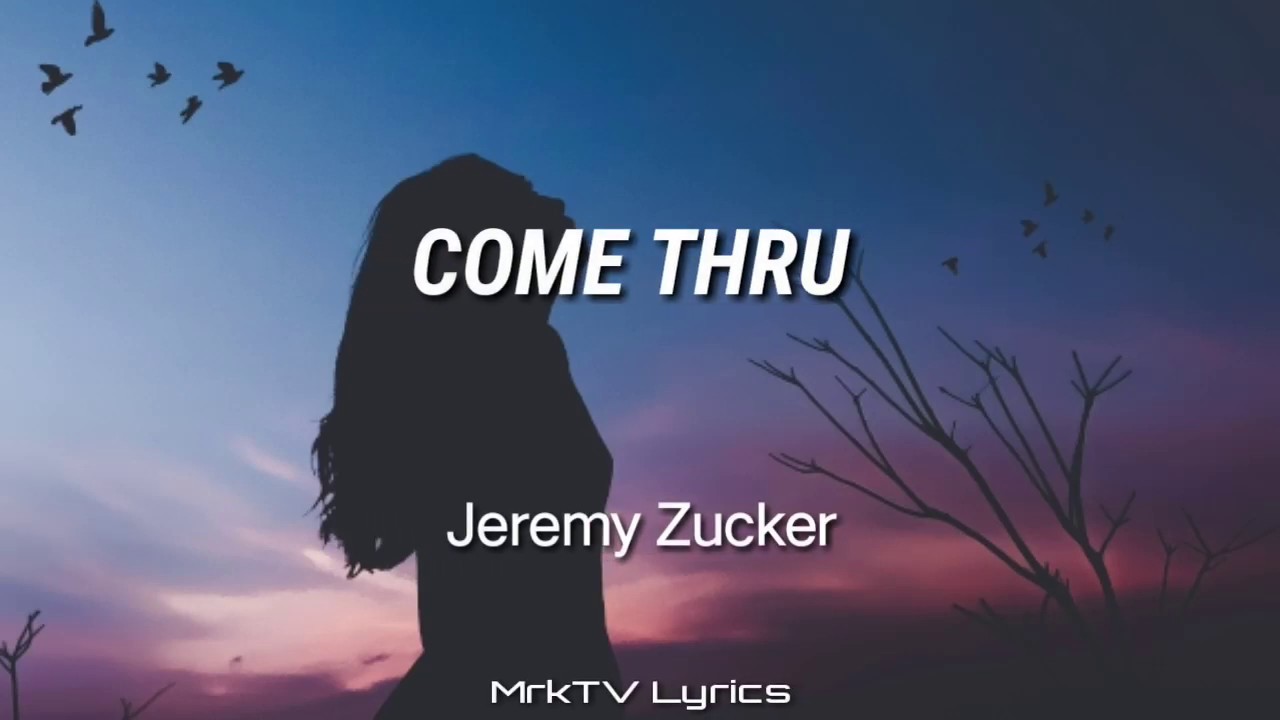 Come Thru Jeremy Zucker Youtube