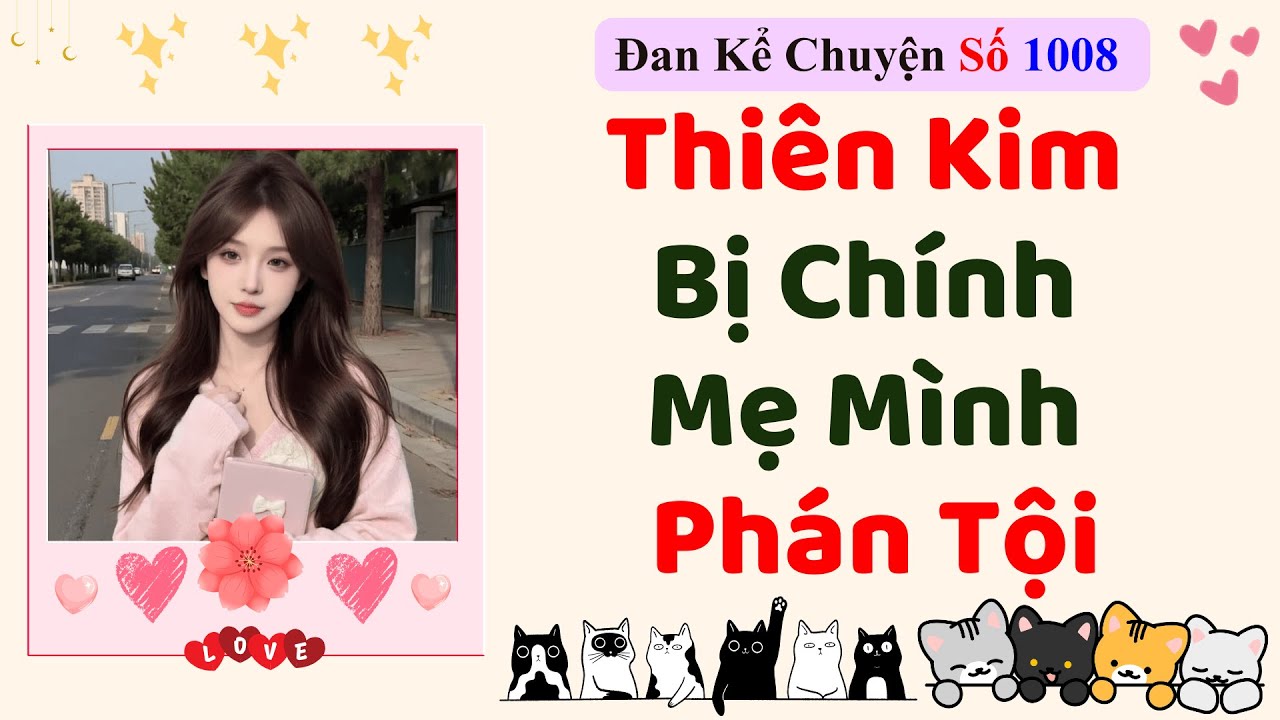 Podcast truyện - Thiên Kim Bị Chính Mẹ Mình Phán Tội - Đan Kể Chuyện Số 1008 - Relax ASMR by Đan
