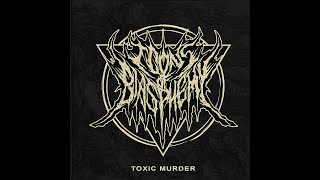 Icons of Blasphemy - Toxic Murder