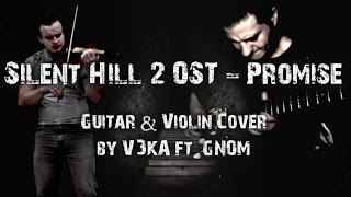 Silent Hill 2 OST - Promise. Guitar & Violin Cover by VЭKA ft. GNOM.
