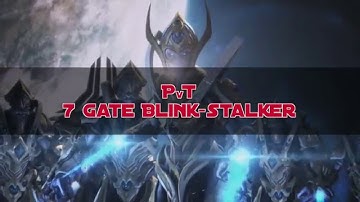 LotV Protoss Build Order: PvT 7 Gate Blink-Stalker