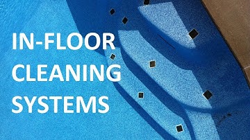 Are In-Floor Cleaning Systems For Pools A Good Idea?