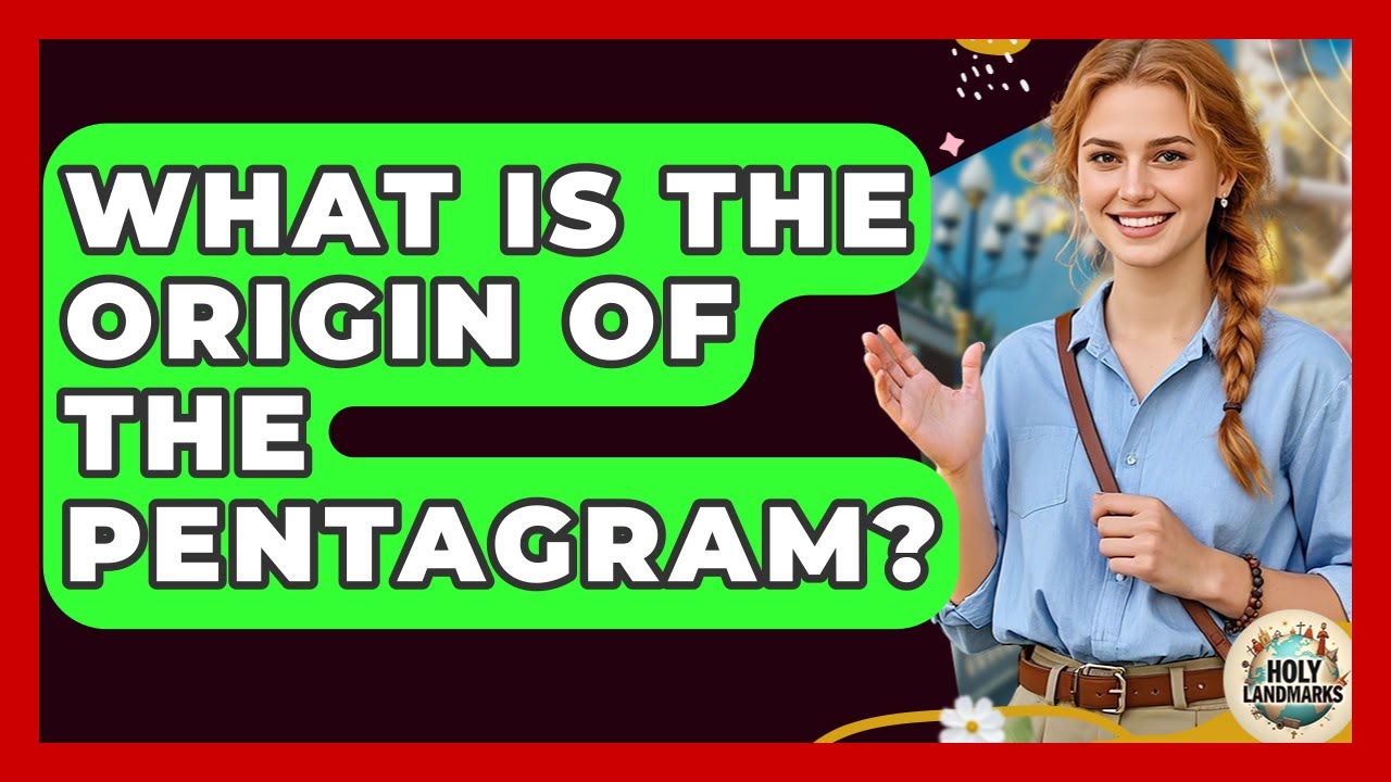What Is The Origin Of The Pentagram? - Holy Landmarks