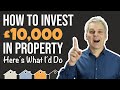 How To Invest £10000 In Property | How To Invest 10k