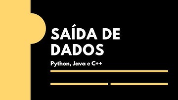 Comandos de Saída de Dados (Python, Java, C++)