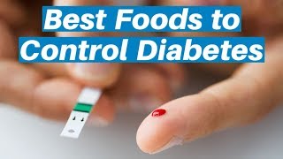 Best Foods for Diabetes – Diabetes Friendly Foods