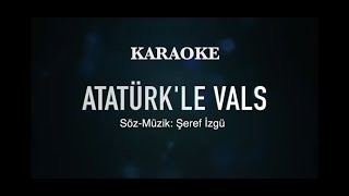 Atatürk'le Vals Karaoke Resimi