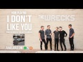 The Wrecks - I Don't Like You (Official Audio)