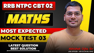 RRB NTPC CBT 2 Maths || Maths Practice Set 03 For RRB NTPC CBT 2 || By Abhishek Ojha Sir 🔥