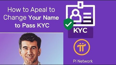 How Appeal To Change Your Name Request to Pass KYC- Cách Kháng Nghị Đổi Tên Pi Network #pinetwork