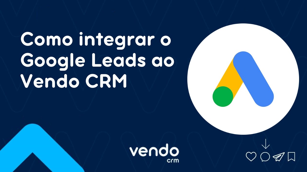 Como integrar o Google Leads ao Vendo CRM