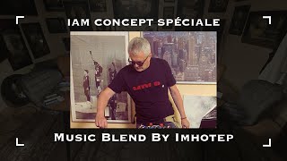IAM CONCEPT SPÉCIALE IMHOTEP - MUSIC BLEND