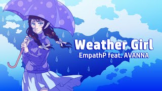 [EmpathP feat. AVANNA] Weather Girl [Original Song]