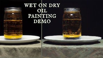 Oil Painting Demo - Painted from Life - Wet on Dry - Jar of Oil