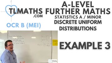OCR MEI Statistics Minor G: Discrete Uniform Distributions: 06 Example 3