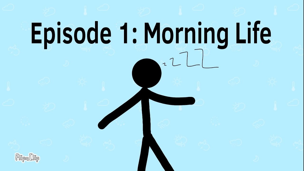 Story of a StickMan | Episode 1:Morning Life | FlipaClip | Stick ...
