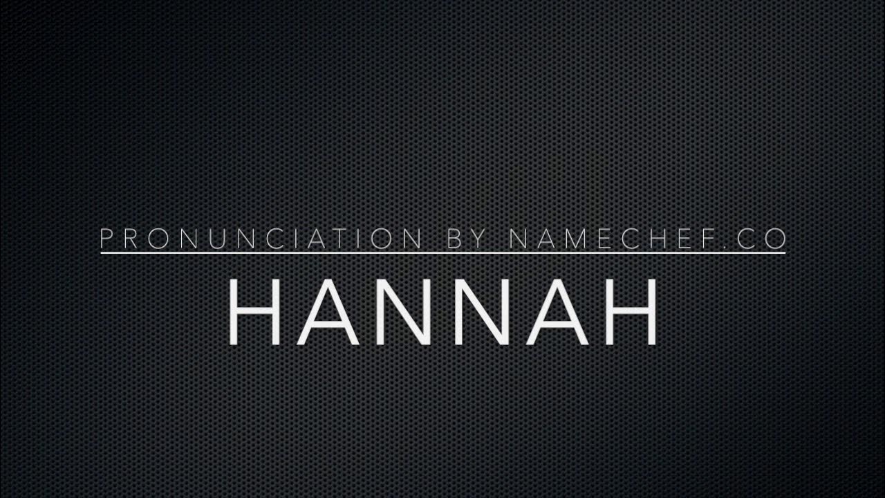 How to Pronounce Hannah - YouTube