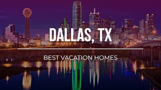Best Vacation Home Rentals in Dallas, Texas (Airbnb, VRBO, Booking.com)