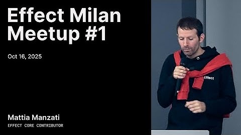 Error Handling & Effectful Programming in TypeScript w/ Effect | Mattia Manzati | Effect Milan 2025