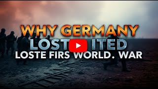 Why the German War Machine Failed – WWI Documentary