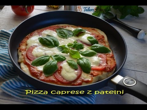 Pizza caprese z patelni - TalerzPokus.tv