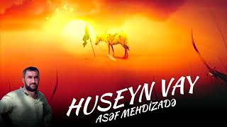 Asəf Mehdizadə - Huseyn vay Resimi