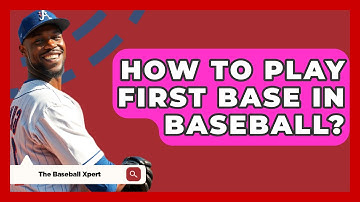 How To Play First Base In Baseball? - The Baseball Xpert