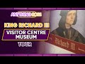 King Richard III Visitor Centre Museum tour