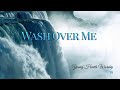 Wash Over Me - 444HZ Prophetic Worship in Gods Frequency! Healing for the Soul!