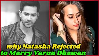Why Natasha Dalal Rejected to Marry Varun Dhawan