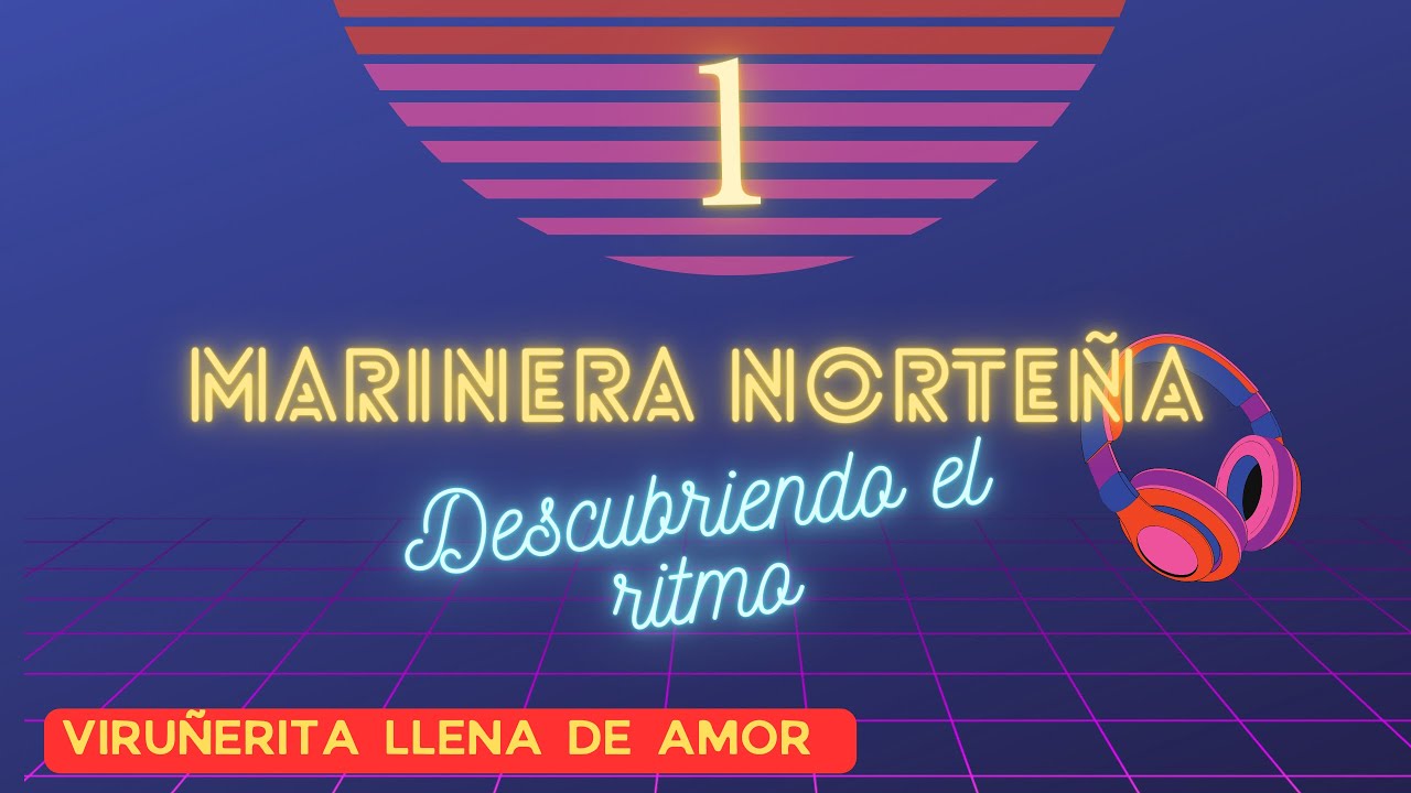 Marinera Norteña , descubriendo el ritmo (1) con Viruñerita  llena de amor.
