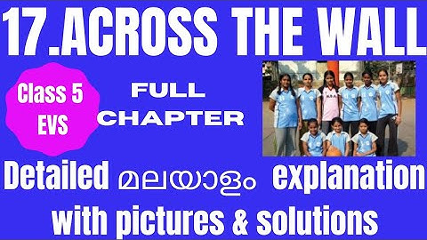 Class 5 evs /chapter 17 /across the wall /malayalam  lesson explanation  with ncert solutions