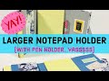 🌟AS REQUESTED🌟 LARGER notepad holder with PEN LOOP & POCKETS!  easy diy notepad holder tutorial