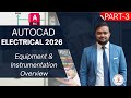 AutoCAD Electrical 2026 Full Course | Equipment &amp; Instrumentation Overview (Part 3)