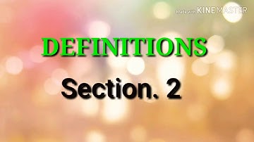 DEFINITIONS || SEC. 2