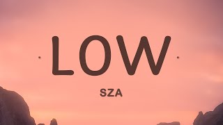 SZA - Low (Lyrics) Resimi