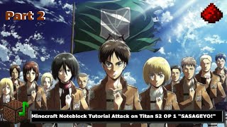Minecraft // Noteblock Tutorial - Tutoriel // Attack On Titan S2 OP 1 Sasageyo! // PART N°2