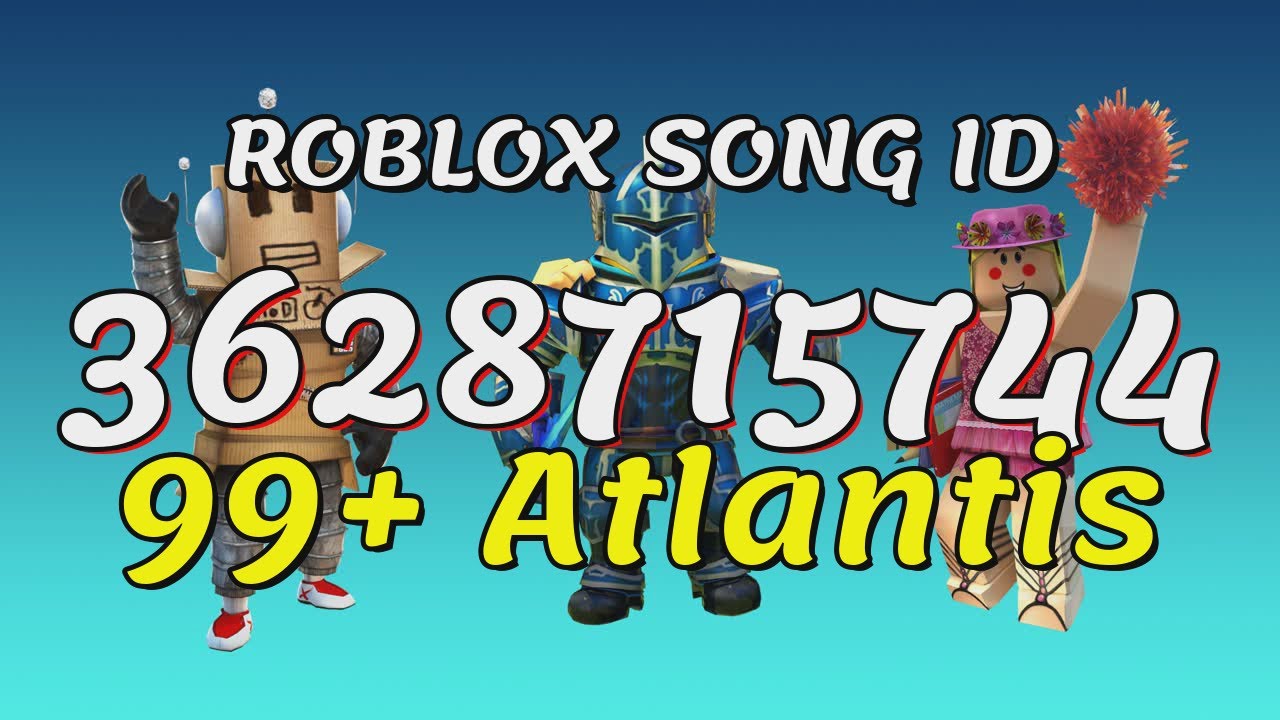 99+ Atlantis Roblox Song IDs/Codes - YouTube