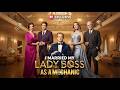 ✨I Married My Lady Boss as a Mechanic Full Movie New Full English Sub"🔥#movies