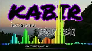 KABIR by Shaira ( BREAKLATIN REMIX ) 2024